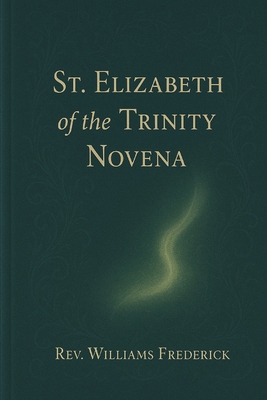 St. Elizabeth of the Trinity novena B0FWJB6BKT Book Cover