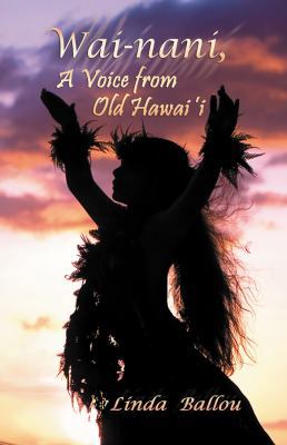 Wai-Nani, a Voice from Old Hawaii 1932993886 Book Cover