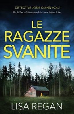 Le ragazze svanite: Un thriller poliziesco asso... [Italian] B0CJ465XSY Book Cover