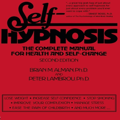 Self-Hypnosis: The Complete Manual for Health a... B08Z9VZVYG Book Cover