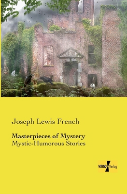 Masterpieces of Mystery: Mystic-Humorous Stories 3957388732 Book Cover