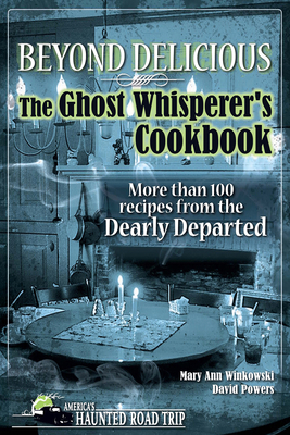 Beyond Delicious: The Ghost Whisperer's Cookboo... 1578606020 Book Cover