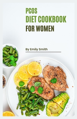 PCOS Cookbook for Women: Reclaim Your Health wi... B0BZF8WFY3 Book Cover