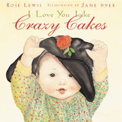 I Love You Like Crazy Cakes 0316525766 Book Cover