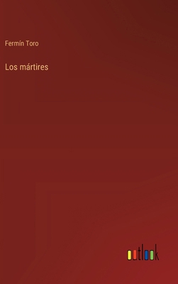 Los mártires [Spanish] 3368059173 Book Cover