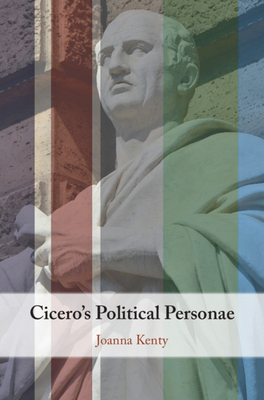 Cicero's Political Personae 1108839460 Book Cover
