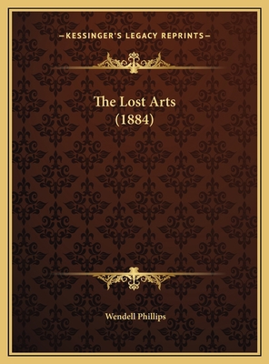 The Lost Arts (1884) 1169434819 Book Cover