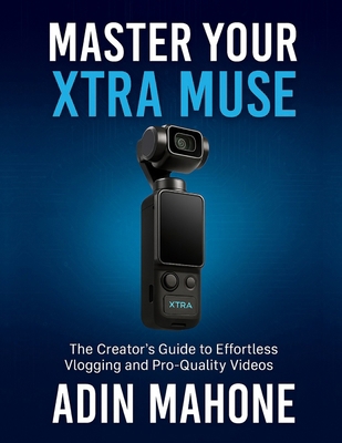 Master Your Xtra Muse: The Creator's Guide to E... B0FXLPGG3H Book Cover