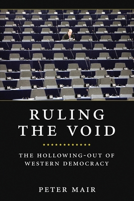 Ruling the Void: The Hollowing of Western Democ... 178168099X Book Cover