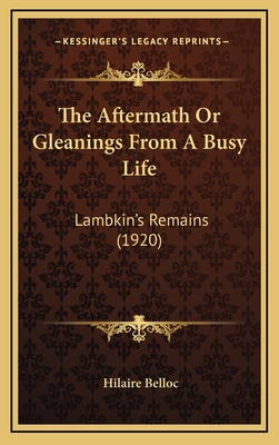The Aftermath Or Gleanings From A Busy Life: La... 1164322613 Book Cover