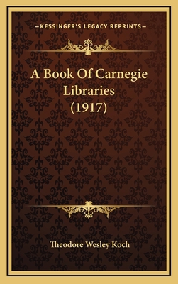 A Book of Carnegie Libraries (1917) 1164375229 Book Cover