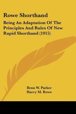 Rowe Shorthand: Being An Adaptation Of The Prin... 1437068782 Book Cover