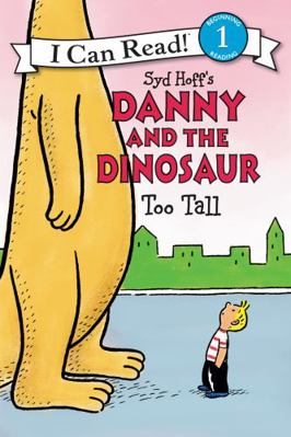 Danny and the Dinosaur: Too Tall 0062281550 Book Cover
