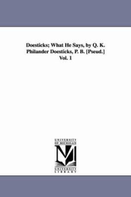 Doesticks; What He Says, by Q. K. Philander Doe... 1425518877 Book Cover