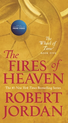 The Fires of Heaven: Book Five of 'The Wheel of... 125025194X Book Cover