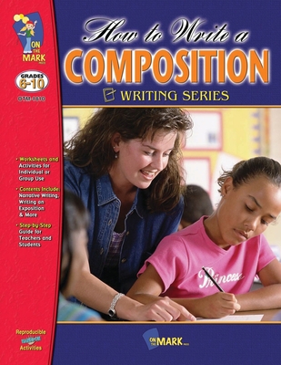 How to Write a Composition Grades 6-10 1550355341 Book Cover