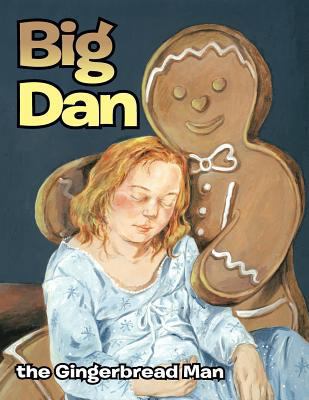 Big Dan the Gingerbread Man 1467038288 Book Cover
