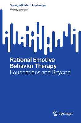 Rational Emotive Behavior Therapy: Foundations ... 3032093805 Book Cover