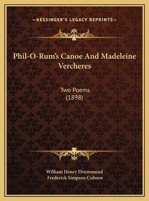 Phil-O-Rum's Canoe And Madeleine Vercheres: Two... 1169475604 Book Cover