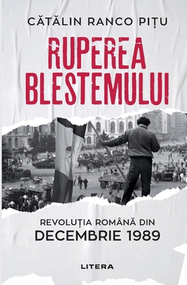 Ruperea Blestemului. Revolutia Romana din decem... [Romanian] 6303422136 Book Cover