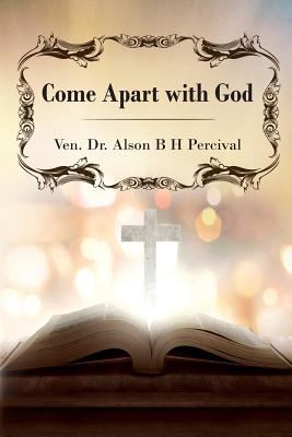 Come Apart with God 1970066636 Book Cover