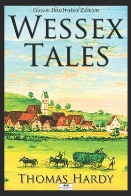 Wessex Tales (Classic Illustrated Edition) 1695315529 Book Cover