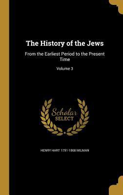 The History of the Jews: From the Earliest Peri... 1362926175 Book Cover