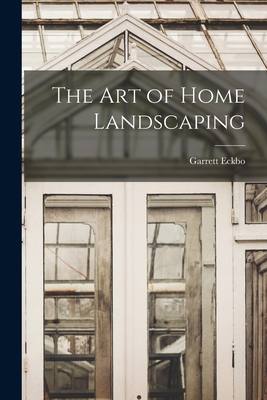 The Art of Home Landscaping 1013996682 Book Cover