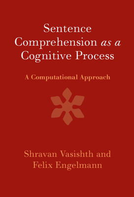 Sentence Comprehension as a Cognitive Process 1107133114 Book Cover