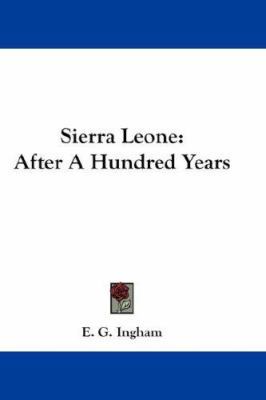 Sierra Leone: After A Hundred Years 0548206848 Book Cover