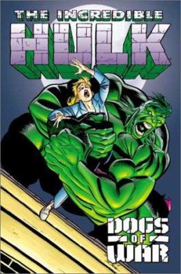 Incredible Hulk: Dogs of War Tpb 0785107908 Book Cover