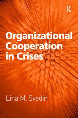 Organizational Cooperation in Crises 0754677257 Book Cover