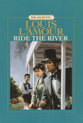 Ride the River: The Sacketts 0375434003 Book Cover