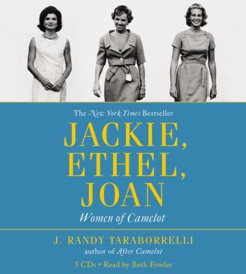 Jackie, Ethel, Joan: Women of Camelot 1607882515 Book Cover