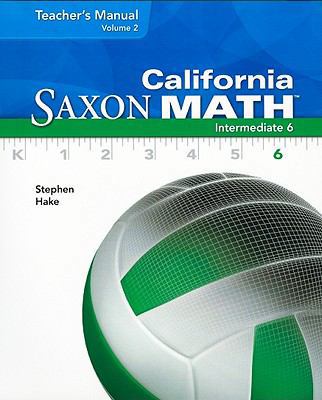 California Saxon Math, Intermediate 6, Vol. 2: ... 1600326315 Book Cover