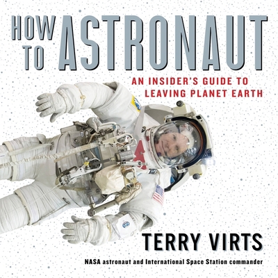 How to Astronaut: An Insider's Guide to Leaving... 166449183X Book Cover