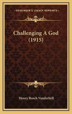 Challenging A God (1915) 1166503712 Book Cover
