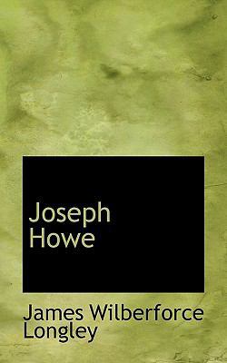 Joseph Howe 1115588524 Book Cover