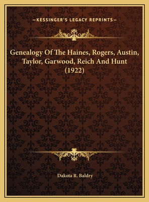 Genealogy Of The Haines, Rogers, Austin, Taylor... 1169641121 Book Cover