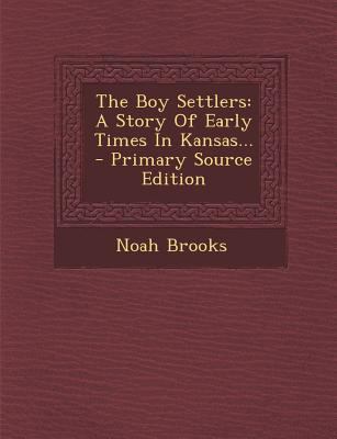 The Boy Settlers: A Story of Early Times in Kan... 1295372568 Book Cover