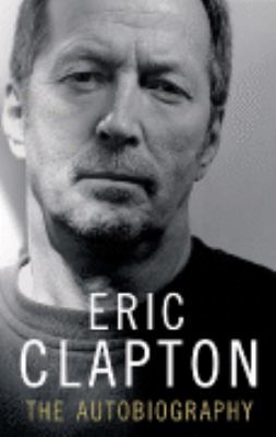 Eric Clapton: The Autobiography 1846053099 Book Cover