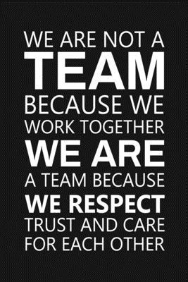 We Are Not A Team Because We Work Together: Sta... 169013125X Book Cover