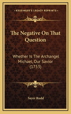 The Negative On That Question: Whether Is The A... 1166262049 Book Cover
