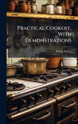 Practical Cookery, With Demonstrations 1024005550 Book Cover