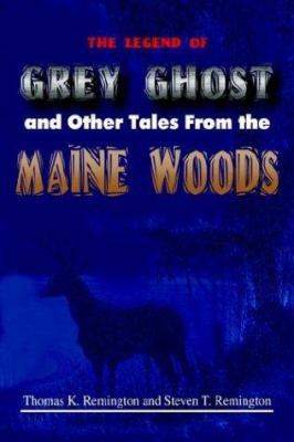 The Legend of Grey Ghost and Other Tales from t... 1410746755 Book Cover