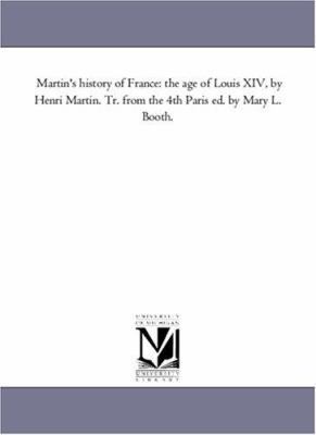 Martin'S History of France: the Age of Louis Xi... 1425561357 Book Cover