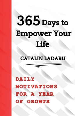 365 Days to Empower Your Life: Daily Motivation... B0FN372Z4N Book Cover
