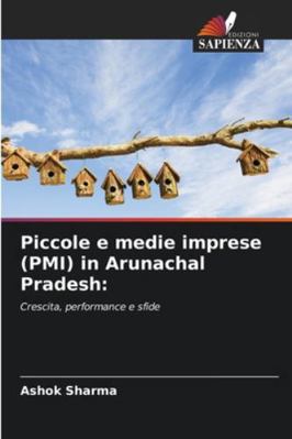 Piccole e medie imprese (PMI) in Arunachal Pradesh [Italian] 6200723826 Book Cover