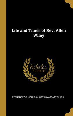 Life and Times of Rev. Allen Wiley 0353977691 Book Cover