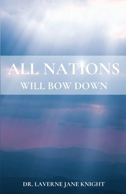 All Nations Will Bow Down B0C9G9VMWK Book Cover